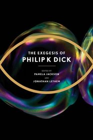 The Exegesis of Philip K. Dick by Philip Dick